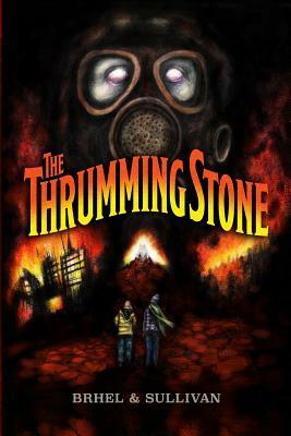 The Thrumming Stone by John Brhel, Joe Sullivan