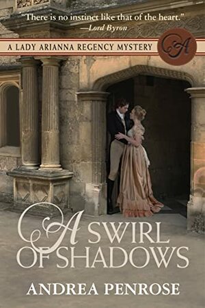 A Swirl of Shadows: A Lady Arianna Regency Mystery (Lady Arianna Hadley Mystery Book 7) by Andrea Penrose