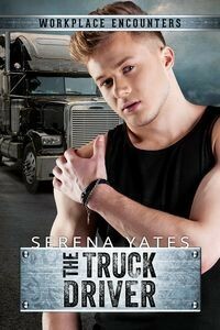 The Truck Driver by Serena Yates