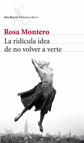 La ridicula idea de no volver a verte by Rosa Montero