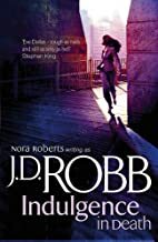 Indulgence in Death by J.D. Robb