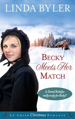 Becky Meets Her Match: An Amish Christmas Romance by Linda Byler