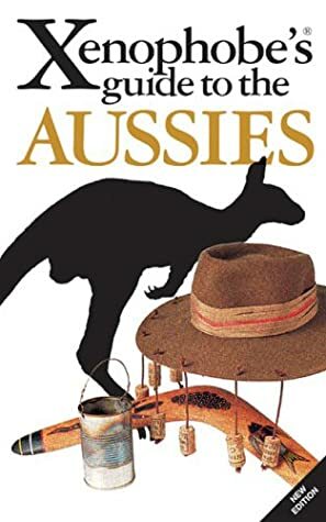 The Xenophobe's Guide to the Aussies by Ken Hunt, Mike Taylor