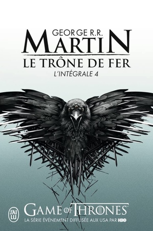 Le Trône de fer, L'Intégrale Tome 4 by George R.R. Martin