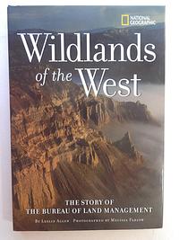 Wildlands Of The West: The Story Of The Bureau Of Land Management by Leslie Allen