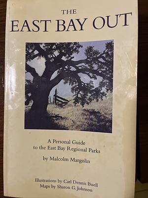 The East Bay Out: A Personal Guide to the East Bay Regional Parks by Malcolm Margolin