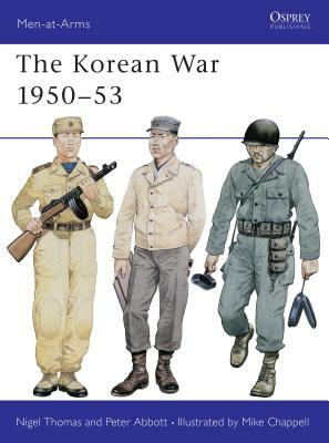 The Korean War 1950 53 by Peter Abbott, Nigel Thomas