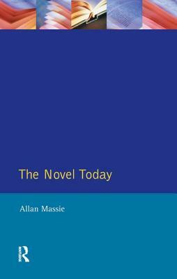 The Novel Today: A Critical Guide to the British Novel 1970-1989 by Allan Massie