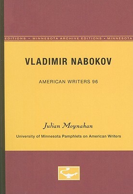 Vladimir Nabokov - American Writers 96: University of Minnesota Pamphlets on American Writers by Julian Moynahan