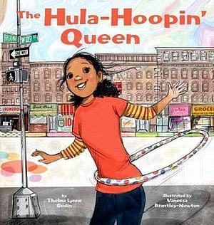 The Hula Hoopin' Queen by Vanessa Brantley-Newton, Thelma Lynne Godin