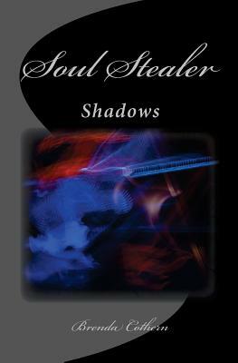 Soul Stealer: Shadows by Brenda Cothern