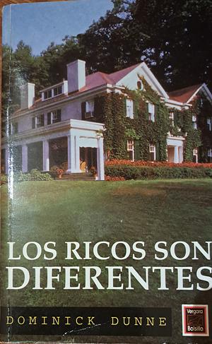 Los ricos son diferentes  by Dominick Dunne