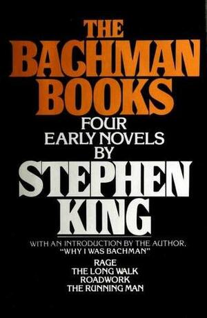 The Bachman Books: Four Early Novels by Stephen King by Stephen King, Richard Bachman
