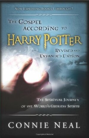 The Gospel According to Harry Potter: The Spiritual Journey of the World's Greatest Seeker by Connie W. Neal