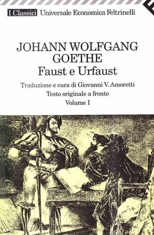 Faust e Urfaust - Vol. I by Giovanni Vittorio Amoretti, Johann Wolfgang von Goethe