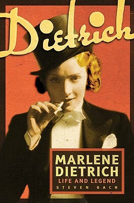 Marlene Dietrich: Life and Legend by Steven Bach