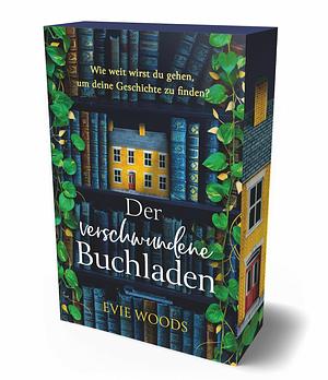 Der verschwundene Buchladen by Evie Woods