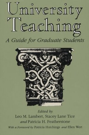 University Teaching: A Guide for Graduate Students by Leo M. Lambert