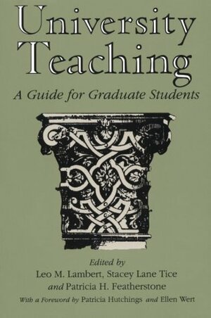 University Teaching: A Guide for Graduate Students by Leo M. Lambert