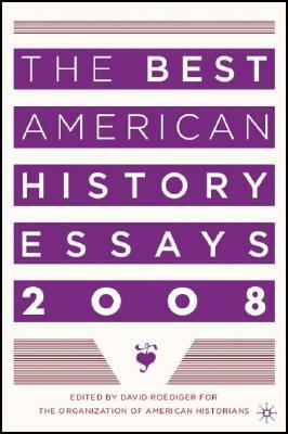 The Best American History Essays by David Roediger