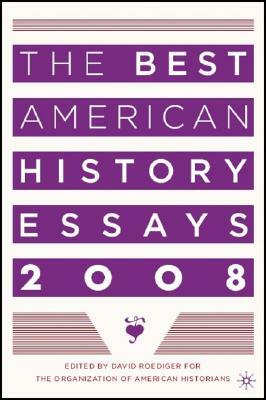 The Best American History Essays by David Roediger