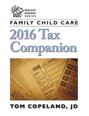 Family Child Care 2016 Tax Companion by Tom Copeland
