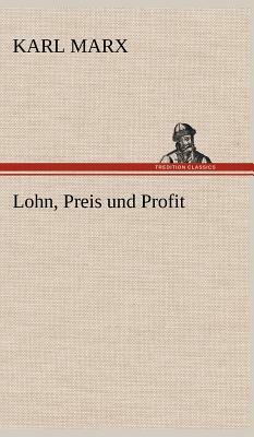 Lohn, Preis und Profit by Karl Marx