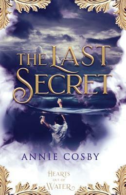 The Last Secret by Annie Cosby