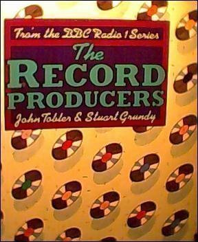 The Record Producers by John Tobler