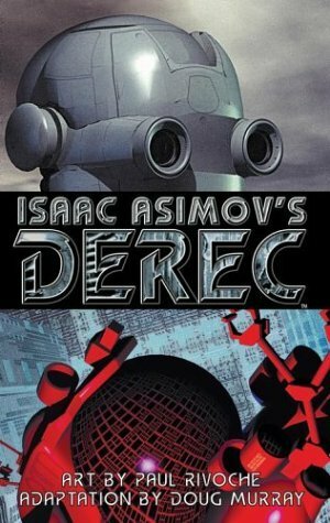 Isaac Asimov's Derec: The Robot City Manga, Vol. 1 by Doug Murray, Isaac Asimov, Paul Rivoche