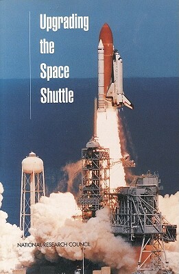 Upgrading the Space Shuttle by Division on Engineering and Physical Sci, Commission on Engineering and Technical, National Research Council