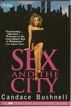 sex and the city by Candace Bushnell, Candace Bushnell