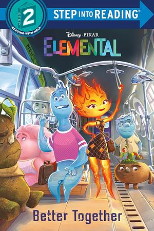 Better Together (Disney/Pixar Elemental) by Kathy McCullough