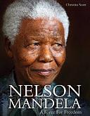 Nelson Mandela: A Force for Freedom by Christina Scott