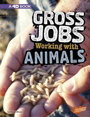 Gross Jobs Working with Animals: 4D an Augmented Reading Experience by Nikki Bruno