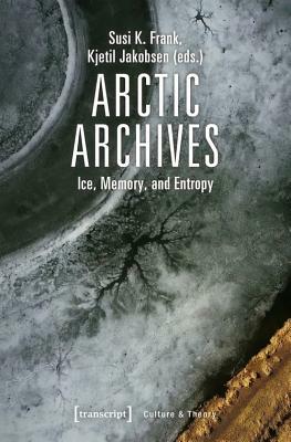 Arctic Archives: Ice, Memory, and Entropy by 