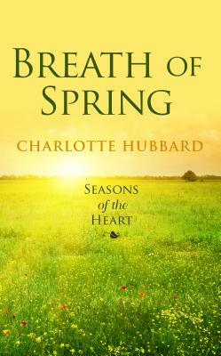 Breath of Spring by Charlotte Hubbard