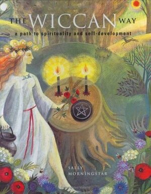 The Wiccan Way by Sally Morningstar