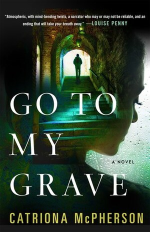 Go to My Grave by Catriona McPherson