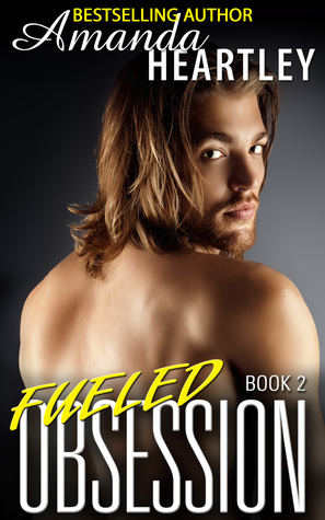 Fueled Obsession 2 (Fueled Obsession #2) by Amanda Heartley