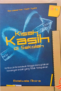 Kisah Kasih Di Sekolah by Eidelweis Almira