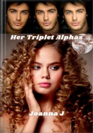 Her Triplet Alphas（Book 1) by Crater, Joanna J., Joanna J.