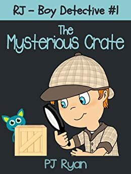 The Mysterious Crate by P.J. Ryan