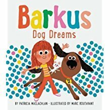 Barkus Dog Dreams: Book 2 (Dog Books for Kids, Children's Book Series, Books for Early Readers) by Marc Boutavant, Patricia MacLachlan