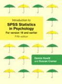 Introduction to SPSS Statistics in Psychology: For Version 19 and Earlier by Duncan Cramer, Dennis Howitt