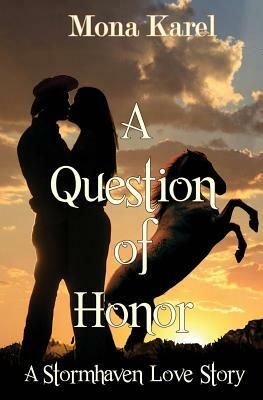 A Question of Honor by Mona Karel