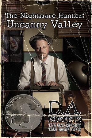 The Nightmare Hunter: Uncanny Valley by D.A. Roberts, D.A. Roberts