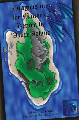 Dragons in the Mailbox: Return to Azure Island by Lisa Fuller