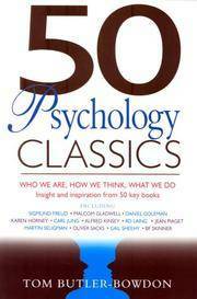 50 Psychology Classics: Who We Are, How We Think, What We Do: Insight and Inspiration from 50 Key Books by Tom Butler-Bowdon