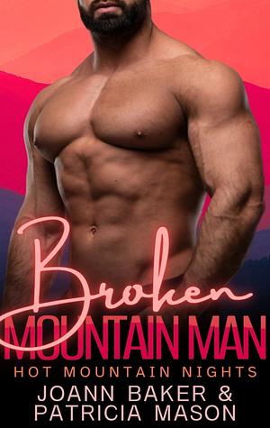 Broken Mountain Man by Patricia Mason, Joann Baker